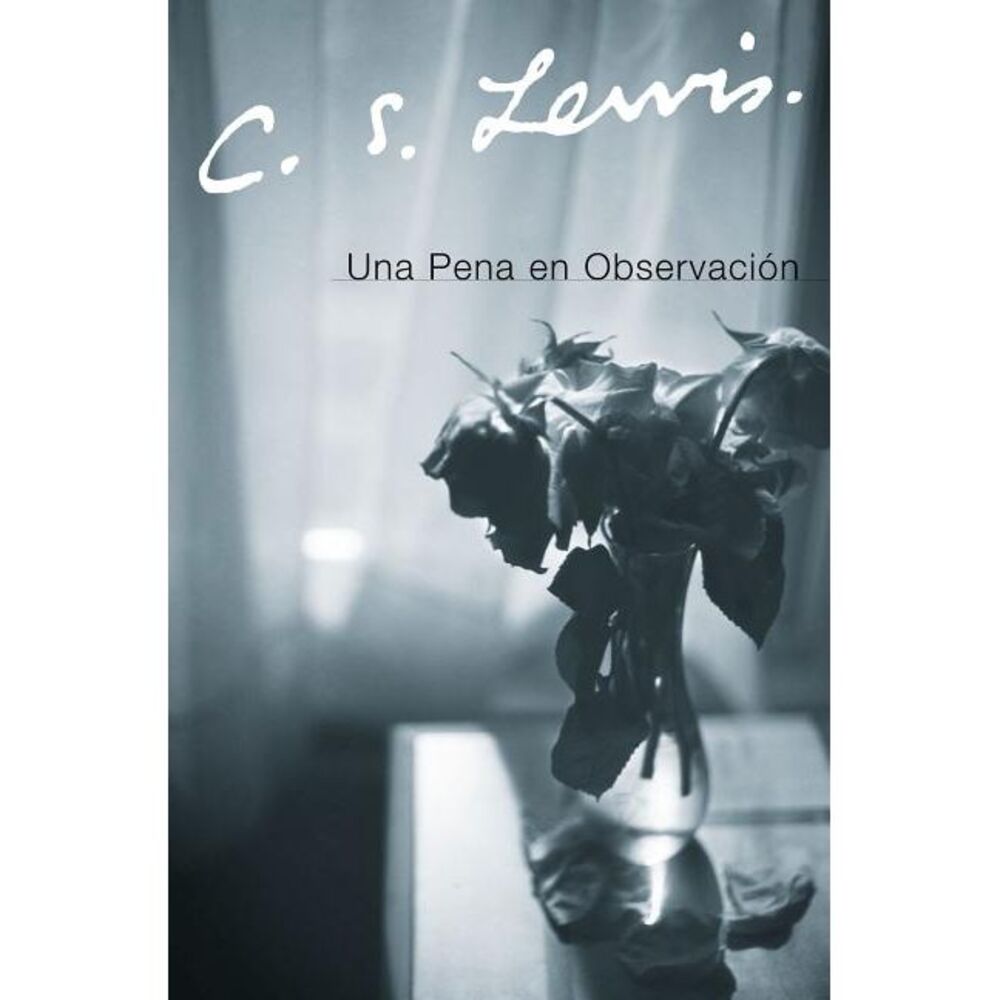 Una Pena En Observacion -- C. S. Lewis
